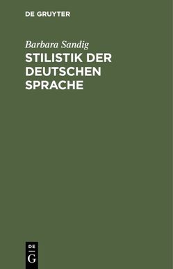 Stilistik der deutschen Sprache von Sandig,  Barbara