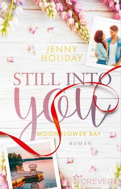 Still into you (Moonflower Bay 1) von Holiday,  Jenny, Schilasky,  Milena