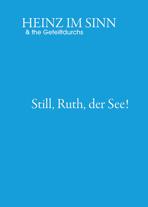 Still, Ruth, der See! von Horriar,  Gerhard, Siemon-Croé,  Joachim, Stetter,  Michael, Wien,  Mathias