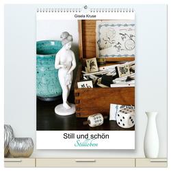 Still und schön Stillleben (hochwertiger Premium Wandkalender 2024 DIN A2 hoch), Kunstdruck in Hochglanz von Kruse,  Gisela