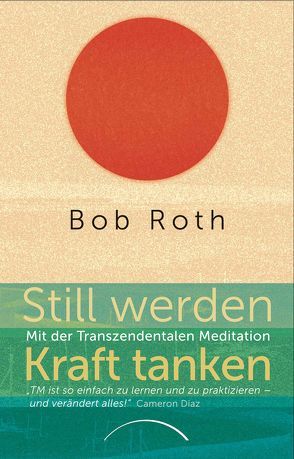 Still werden – Kraft tanken von Magin,  Ulrich, Roth,  Bob