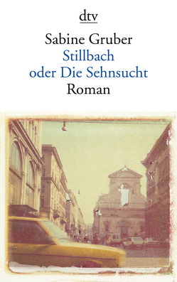 Stillbach oder Die Sehnsucht von Gruber,  Sabine