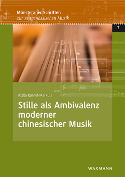 Stille als Ambivalenz moderner chinesischer Musik von Kornel-Markula,  Attila