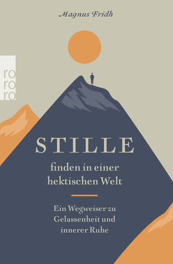 Stille finden in einer hektischen Welt von Fridh,  Magnus, Sondermann,  Clara