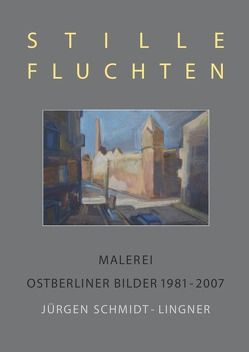 Stille Fluchten von Schmidt-Lingner,  Jürgen