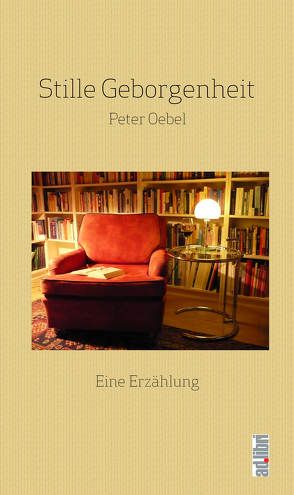 Stille Geborgenheit von Oebel,  Peter