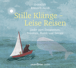 Stille Klänge – Leise Reisen von Kreusch,  Cornelius Claudio, Kreusch-Jacob,  Dorothée, Teckentrup,  Britta
