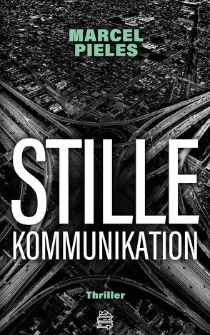 Stille Kommunikation von Pieles,  Marcel