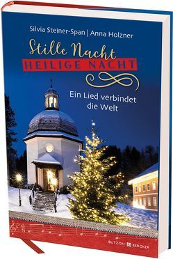 Stille Nacht! Heilige Nacht! von Holzner,  Anna, Steiner-Span,  Silvia