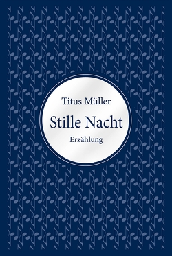 Stille Nacht von Müller,  Titus