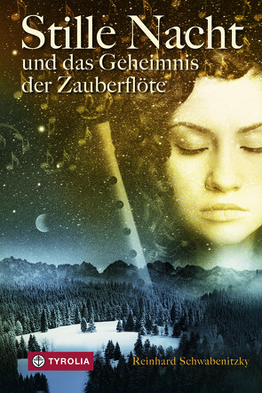 Stille Nacht und das Geheimnis der Zauberflöte von Schwabenitzky,  Reinhard
