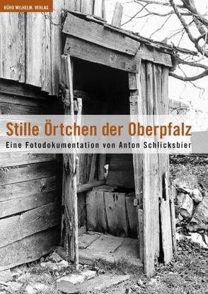Stille Örtchen der Oberpfalz von Helm,  Winfried, Santifaller,  Enrico, Schlicksbier,  Anton