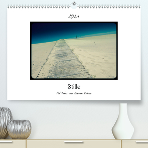 Stille (Premium, hochwertiger DIN A2 Wandkalender 2021, Kunstdruck in Hochglanz) von Friese,  Simone