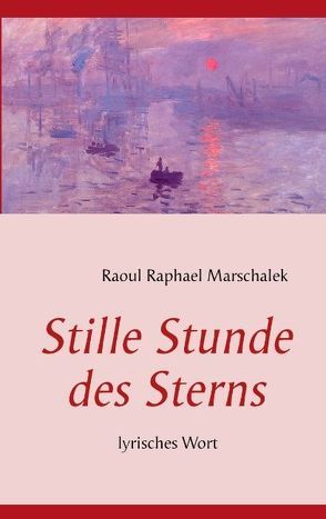 Stille Stunde des Sterns von Marschalek,  Raoul Raphael