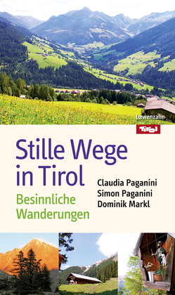 Stille Wege in Tirol von Markl,  Dominik, Paganini,  Claudia, Paganini,  Simon