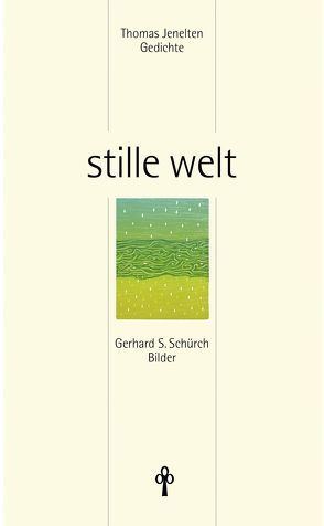 Stille Welt von Jenelten,  Thomas, Schürch,  Gerhard S.