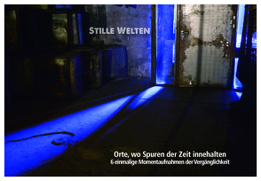 „Stille Welten“ (Lost Places), Orte der Industriekultur, von Dorlöchter,  Heinz, Schiweck,  Gerhard