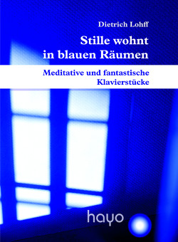 Stille wohnt in blauen Räumen von Lohff,  Dietrich