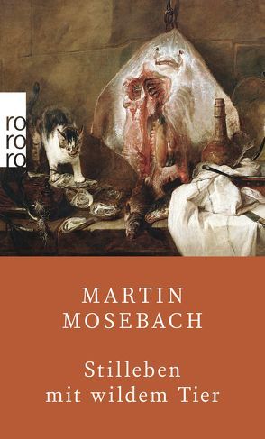 Stilleben mit wildem Tier von Mosebach,  Martin