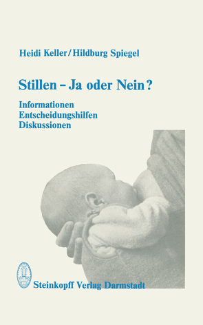 Stillen — Ja oder Nein? von Keller,  Heidi, Spiegel,  Hildburg