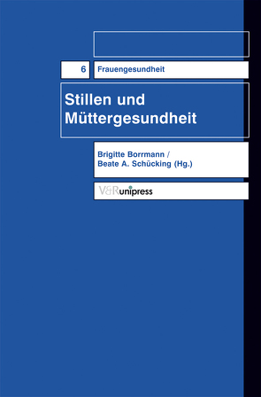 Stillen und Müttergesundheit von Borrmann,  Brigitte, Schücking,  Beate A.