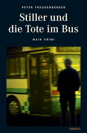 Stiller und die Tote im Bus von Freudenberger,  Peter