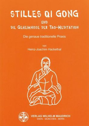 Stilles Qi Gong und die Geheimnisse der Tao-Meditation von Hackethal,  Heinz J