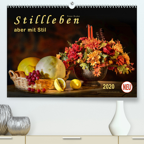 Stillleben – aber mit Stil (Premium, hochwertiger DIN A2 Wandkalender 2020, Kunstdruck in Hochglanz) von Roder,  Peter