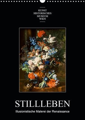 Stillleben – Illusionistische Malerei der RenaissanceAT-Version (Wandkalender 2019 DIN A3 hoch) von Bartek,  Alexander