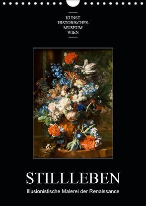 Stillleben – Illusionistische Malerei der RenaissanceAT-Version (Wandkalender 2019 DIN A4 hoch) von Bartek,  Alexander