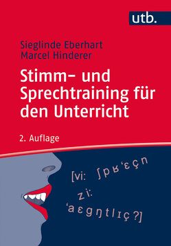Stimm- und Sprechtraining für den Unterricht von Eberhart,  Sieglinde, Hinderer,  Marcel