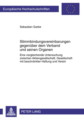 Stimmbindungsvereinbarungen gegenüber dem Verband und seinen Organen von Garbe,  Sebastian