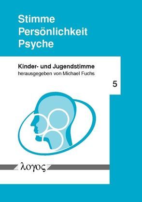 Stimme — Persönlichkeit — Psyche von Fuchs,  Michael