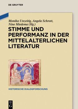 Stimme und Performanz in der mittelalterlichen Literatur von Miedema,  Nine, Schrott,  Angela, Unzeitig,  Monika
