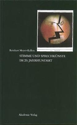 Stimme und Sprechkünste im 20. Jahrhundert von Meyer-Kalkus,  Reinhart