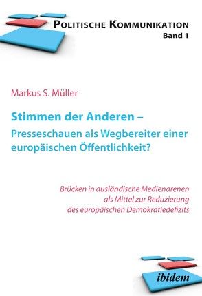 Stimmen der Anderen – Presseschauen als Wegbereiter einer europäischen Öffentlichkeit? von Brettschneider,  Frank, Müller,  Markus Sebastian
