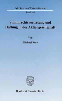 Stimmrechtsvertretung und Haftung in der Aktiengesellschaft. von Rose,  Michael