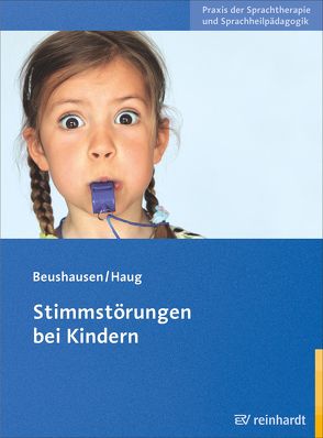 Stimmstörungen bei Kindern von Beushausen,  Ulla, Haug,  Claudia
