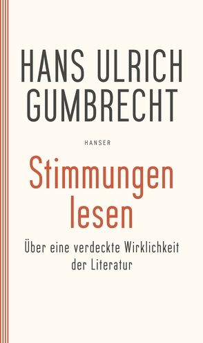 Stimmungen lesen von Gumbrecht,  Hans Ulrich