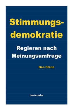 Stimmungsdemokratie von Stenz,  Ben