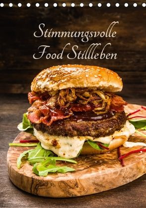 Stimmungsvolle Food Stillleben (Tischkalender 2018 DIN A5 hoch) von Fischer,  Christian