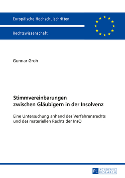 Stimmvereinbarungen zwischen Gläubigern in der Insolvenz von Groh,  Gunnar