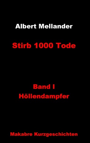 Stirb 1000 Tode von Mellander,  Albert