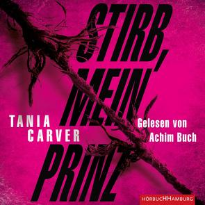Stirb, mein Prinz (Ein Marina-Esposito-Thriller 3) von Buch,  Achim, Carver,  Tania, Uplegger,  Sybille