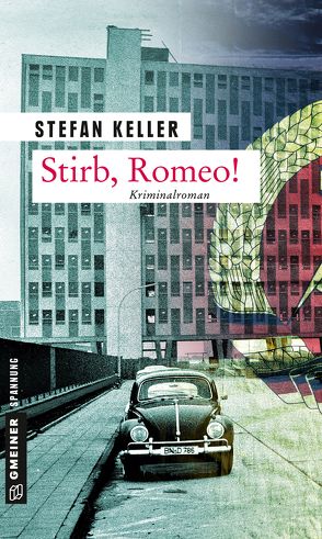 Stirb, Romeo! von Keller,  Stefan