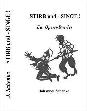 STIRB und – SINGE! von Schenke,  Johannes