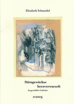 Stirngewächse herzverwurzelt von Friebert,  Stuart, Grubbauer,  Pia, Schmeidel,  Elisabeth