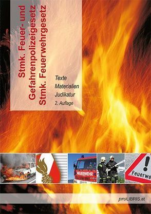 Stmk.Feuer- und Gefahrenpolizeigesetz / Stmk. Feuerwehrgesetz von proLIBRIS VerlagsgesmbH