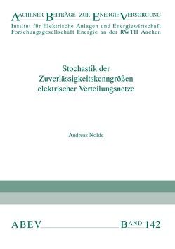 Stochastik der Zuverlässigkeitskenngrößen elektrischer Verteilungsnetze von Haubrich,  Hans-Jürgen, Moser,  Albert, Nolde,  Andreas