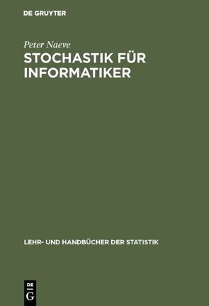 Stochastik für Informatiker von Naeve,  Peter